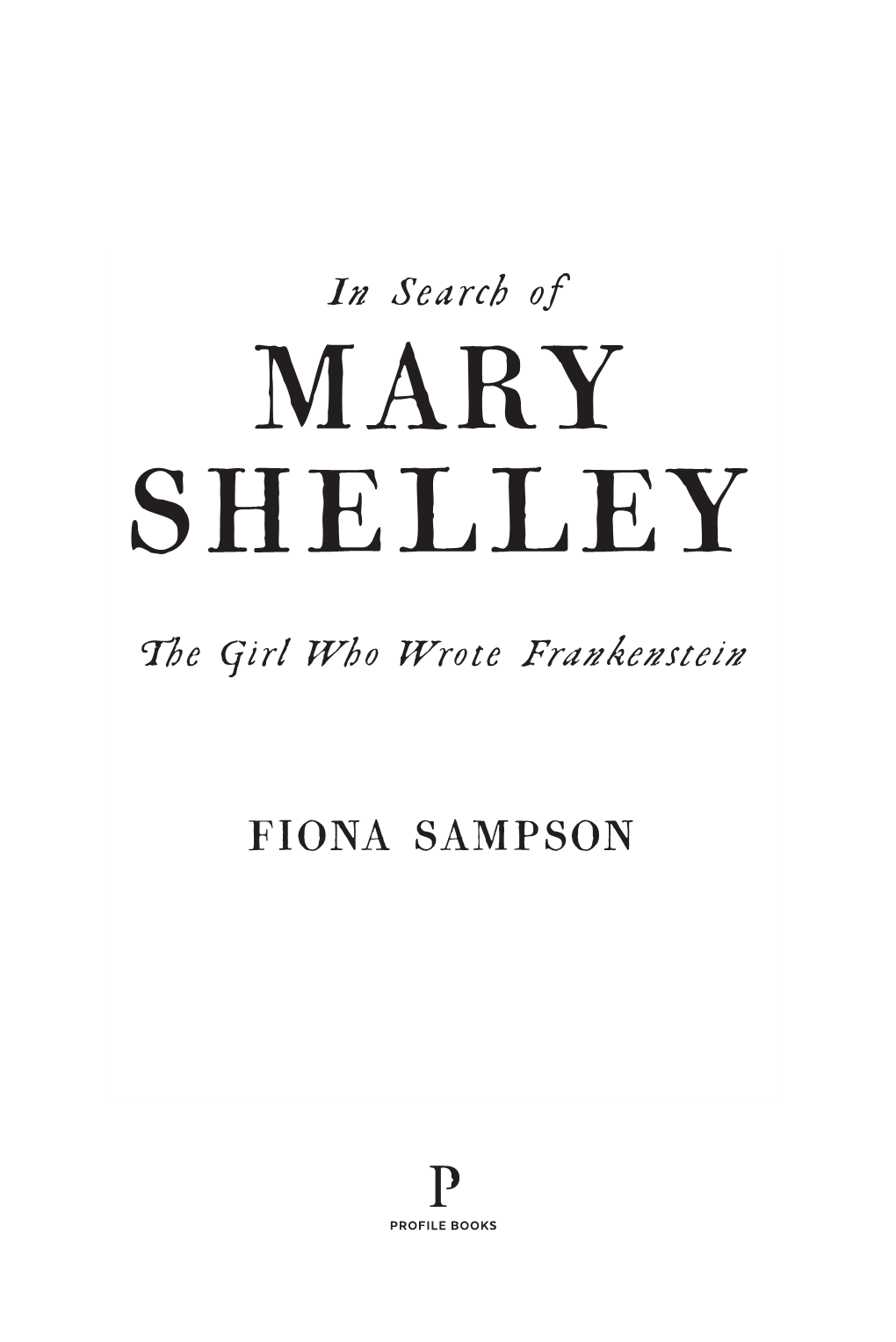 Mary Shelley the Girl Who Wrote Frankenstein