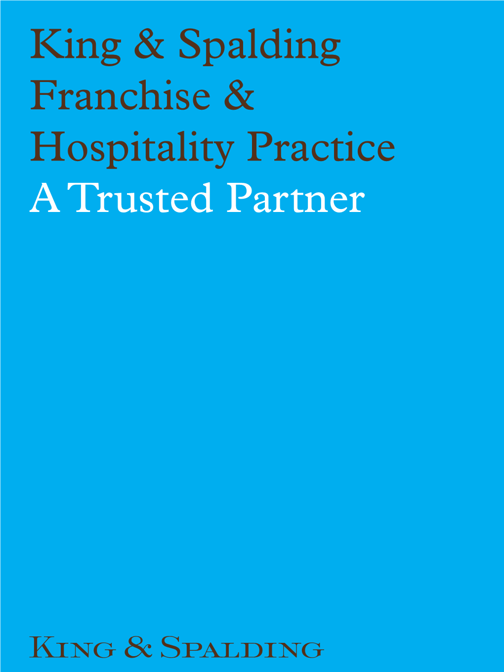 King & Spalding Franchise & Hospitality Practice a Trusted Partner