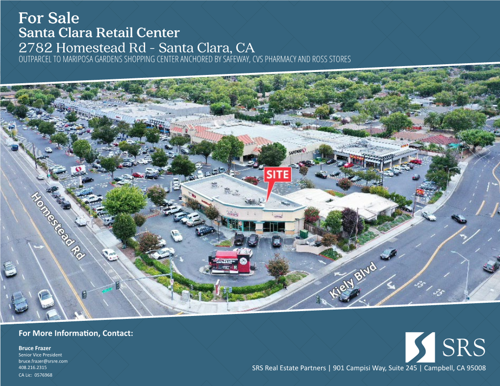 For Sale Santa Clara Retail Center 2782 Homestead Rd - Santa Clara, CA OUTPARCEL to MARIPOSA GARDENS SHOPPING CENTER ANCHORED by SAFEWAY, CVS PHARMACY and ROSS STORES