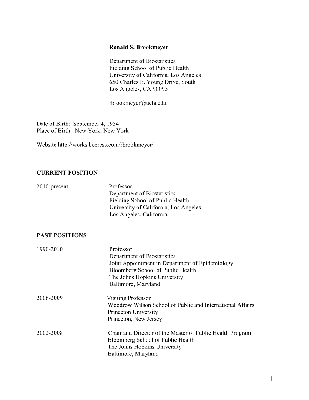 1 Ronald S. Brookmeyer Department of Biostatistics Fielding School of Public Health University of California, Los Angeles 650 Ch