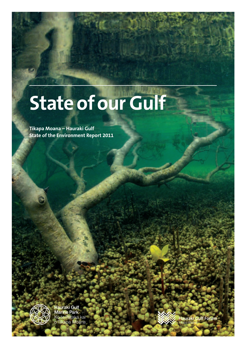 Hauraki Gulf State of the Environment Report 2011 State of Our Gulf