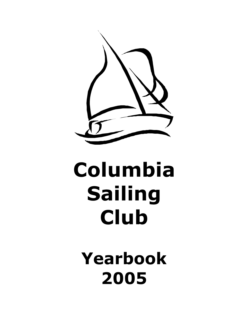 Yearbook 2005 COLUMBIA SAILING CLUB Founded July 17, 1957