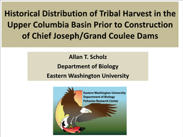 Historical Distribution of Tribal Harvest in the Upper Columbia Basin Prior to Construction of Chief Joseph/Grand Coulee Dams