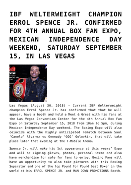 Ibf Welterweight Champion Errol Spence Jr. Confirmed for 4Th Annual Box Fan Expo, Mexican Independence Day Weekend, Saturday September 15, in Las Vegas