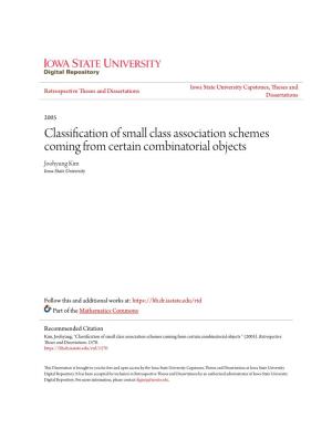 Classification of Small Class Association Schemes Coming from Certain Combinatorial Objects Joohyung Kim Iowa State University