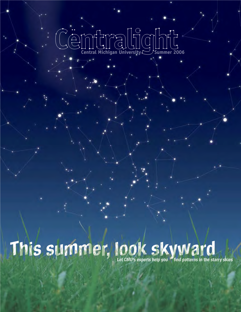 This Summer, Look Skyward Let CMU’S Experts Help You Find Patterns in the Starry Skies 2,007By We’Re Counting2007 on You