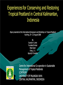 Experiences for Conserving and Restoring Tropical Peatland in Central Kalimantan, Indonesia