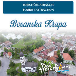 TURISTIČKE ATRAKCIJE TOURIST ATTRACTION Bosanska Krupa Općina Bosanska Krupa Municipality of Bosanska Krupa