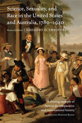 Science, Sexuality, and Race in the United States and Australia, 1780– 1940