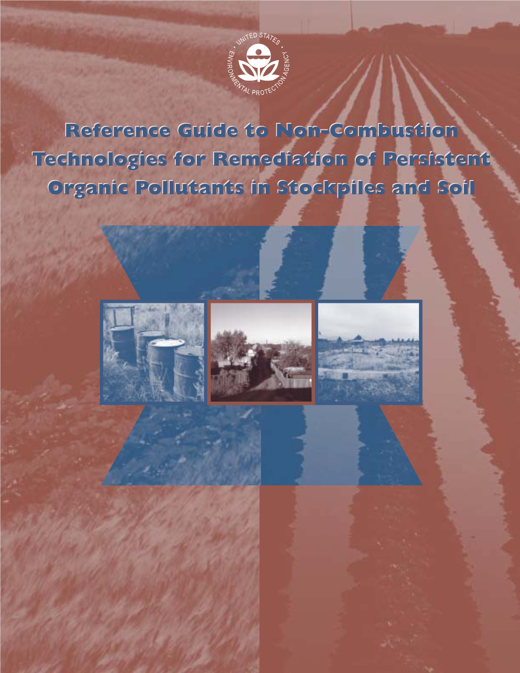 Reference Guide to Non-Combustion Technologies for Remediation of Persistent Organic Pollutants in Stockpiles and Soil