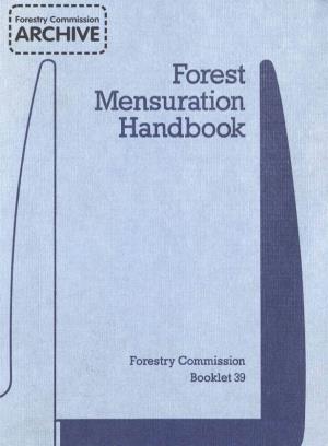 Forestry Commission Booklet: Forest Mensuration Handbook