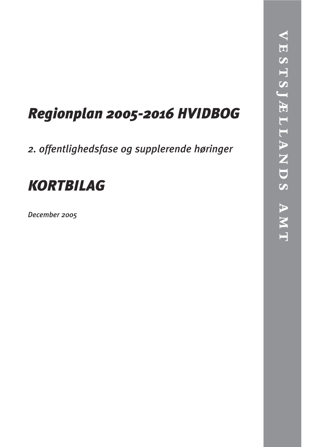 Regionplan 2005-2016 HVIDBOG KORTBILAG