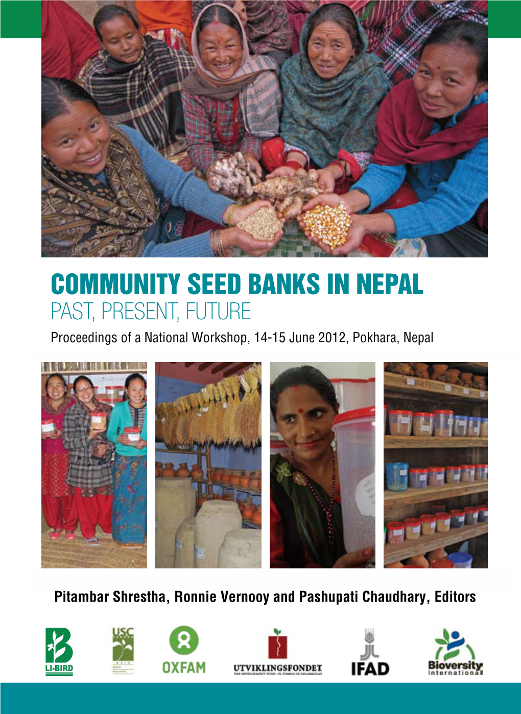 Community Seed Banks in Nepal Past, Present, Future Proceedings of a National Workshop, 14-15 June 2012, Pokhara, Nepal
