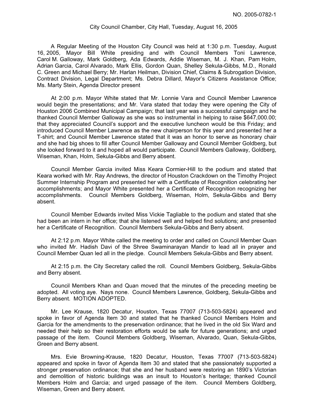 NO. 2005-0782-1 City Council Chamber, City Hall, Tuesday, August 16, 2005 a Regular Meeting of the Houston City Council Was Held