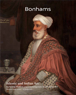 Islamic and Indian Art Including Modern and Contemporary South Asian Art New Bond Street, London I 22 October 2019 Bonhams 1793 Limited Registered No