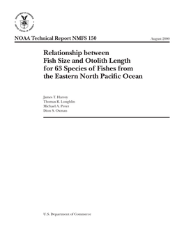 Relationship Between Fish Size and Otolith Length for 63 Species of Fishes from the Eastern North Paciﬁc Ocean