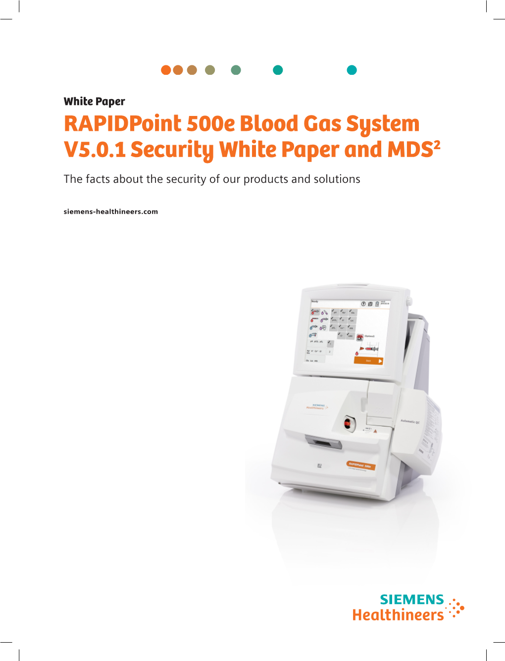 Rapidpoint 500E Blood Gas System V5.0.1 Security White Paper and MDS2 the Facts About the Security of Our Products and Solutions