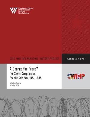 A Chance for Peace? the Soviet Campaign to End the Cold War, 1953–1955