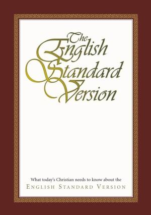 What Today's Christian Needs to Know About the English Standard Version
