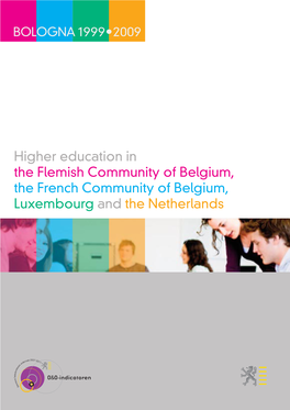 Higher Education in the Flemish Community of Belgium, the French Community of Belgium, Luxembourg and the Netherlands BOLOGNA 1999•2009