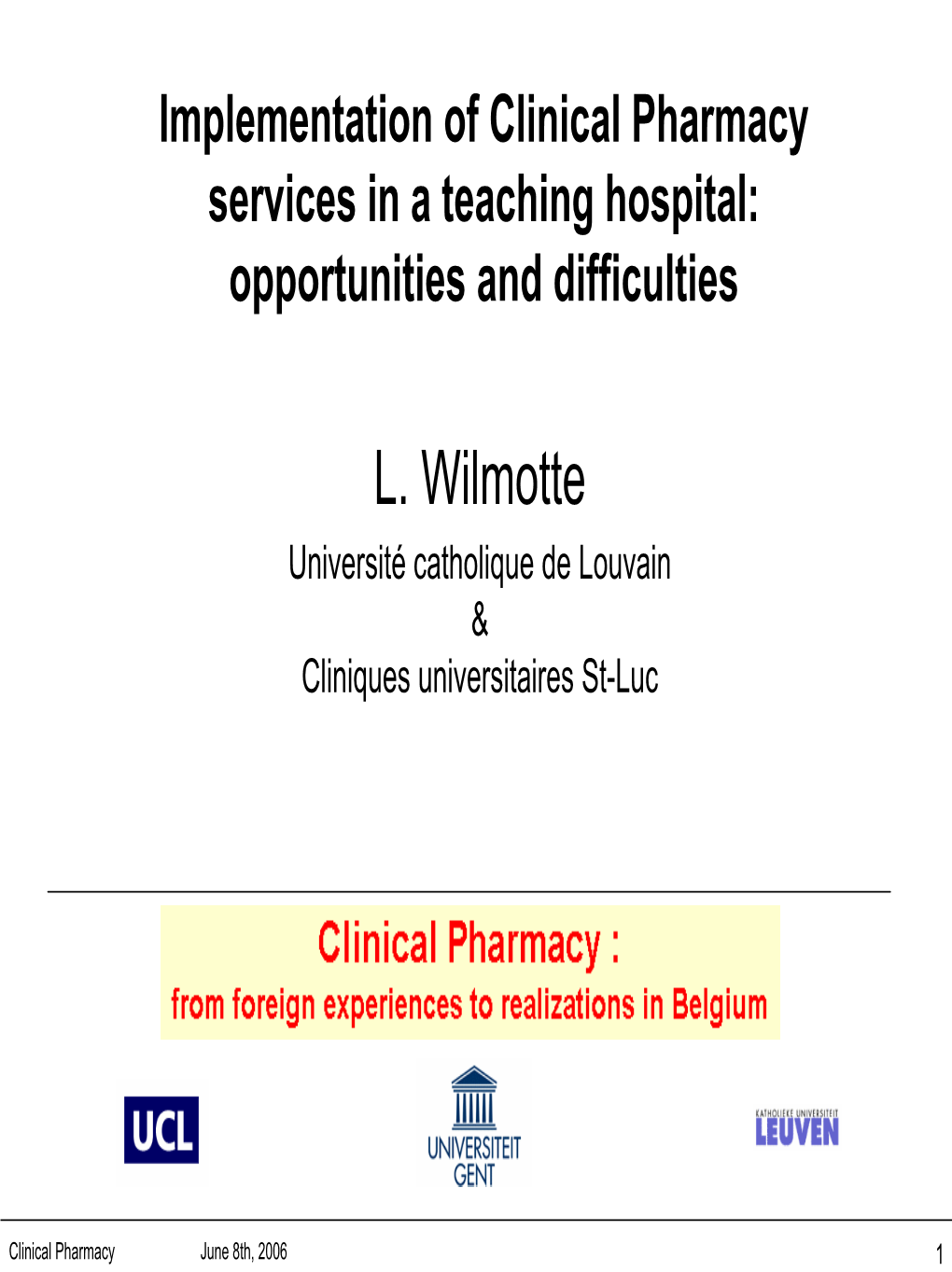 Implementation of Clinical Pharmacy Services in a Teaching Hospital: Opportunities and Difficulties