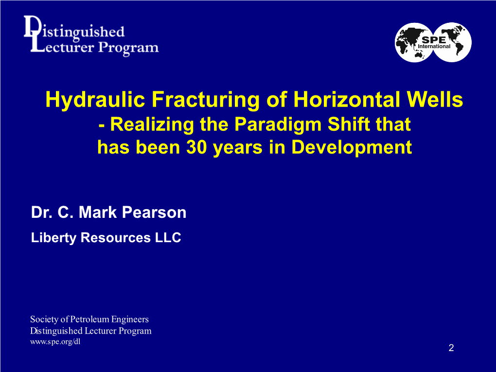 Hydraulic Fracturing of Horizontal Wells - Realizing the Paradigm Shift That Has Been 30 Years in Development