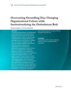 Overcoming Groundhog Day: Changing Organizational Culture While Institutionalizing the Ombudsman Role