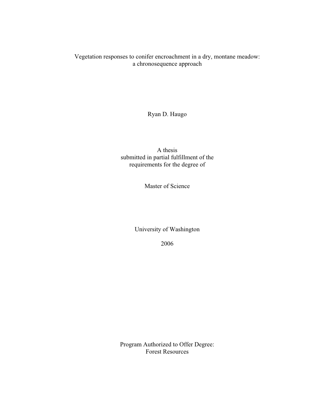 In This Study, I Use a Chronosequence Approach to Elucidate the Community Dynamics Following Encroachment of a Dry, Western