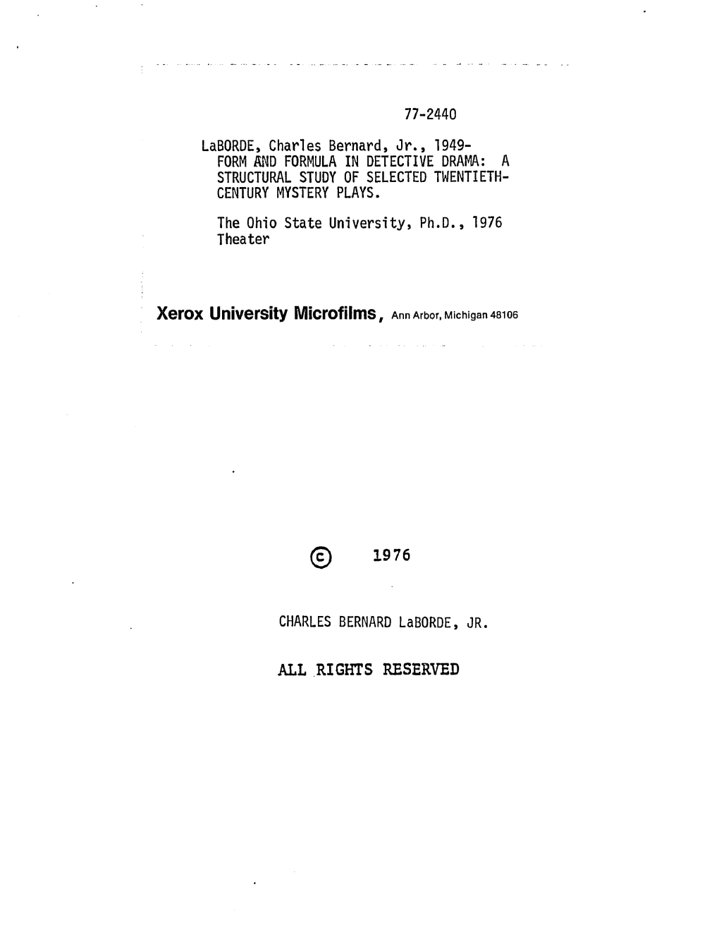 77-2440 Laborde, Charles Bernard, Jr., 1949- FORM and FORMULA in DETECTIVE DRAMA: a STRUCTURAL STUDY of SELECTED TWENTIETH- CENTURY MYSTERY PLAYS