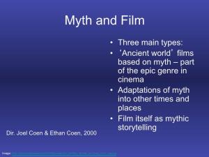 Part of the Epic Genre in Cinema • Adaptations of Myth Into Other Times and Places • Film Itself As Mythic Storytelling Dir