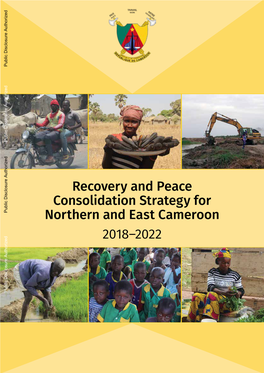 Recovery and Peace Consolidation Strategy for Public Disclosure Authorized Northern and East Cameroon 2018–2022 Public Disclosure Authorized