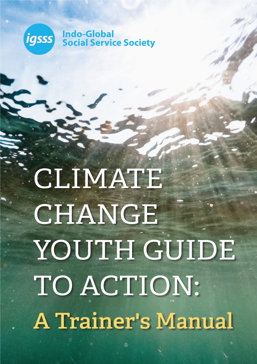 Climate Change Youth Guide to Action: a Trainer's Manual