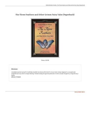 Download PDF ^ the Three Feathers and Other Grimm Fairy Tales