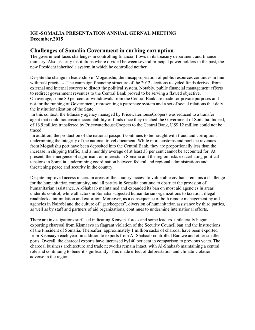 Challenges of Somalia Government in Curbing Corruption the Government Faces Challenges in Controlling Financial Flows in Its Treasury Department and Finance Ministry