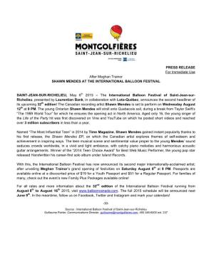 PRESS RELEASE for Immediate Use After Meghan Trainor SHAWN MENDES at the INTERNATIONAL BALLOON FESTIVAL SAINT-JEAN-SUR-RICHELIEU