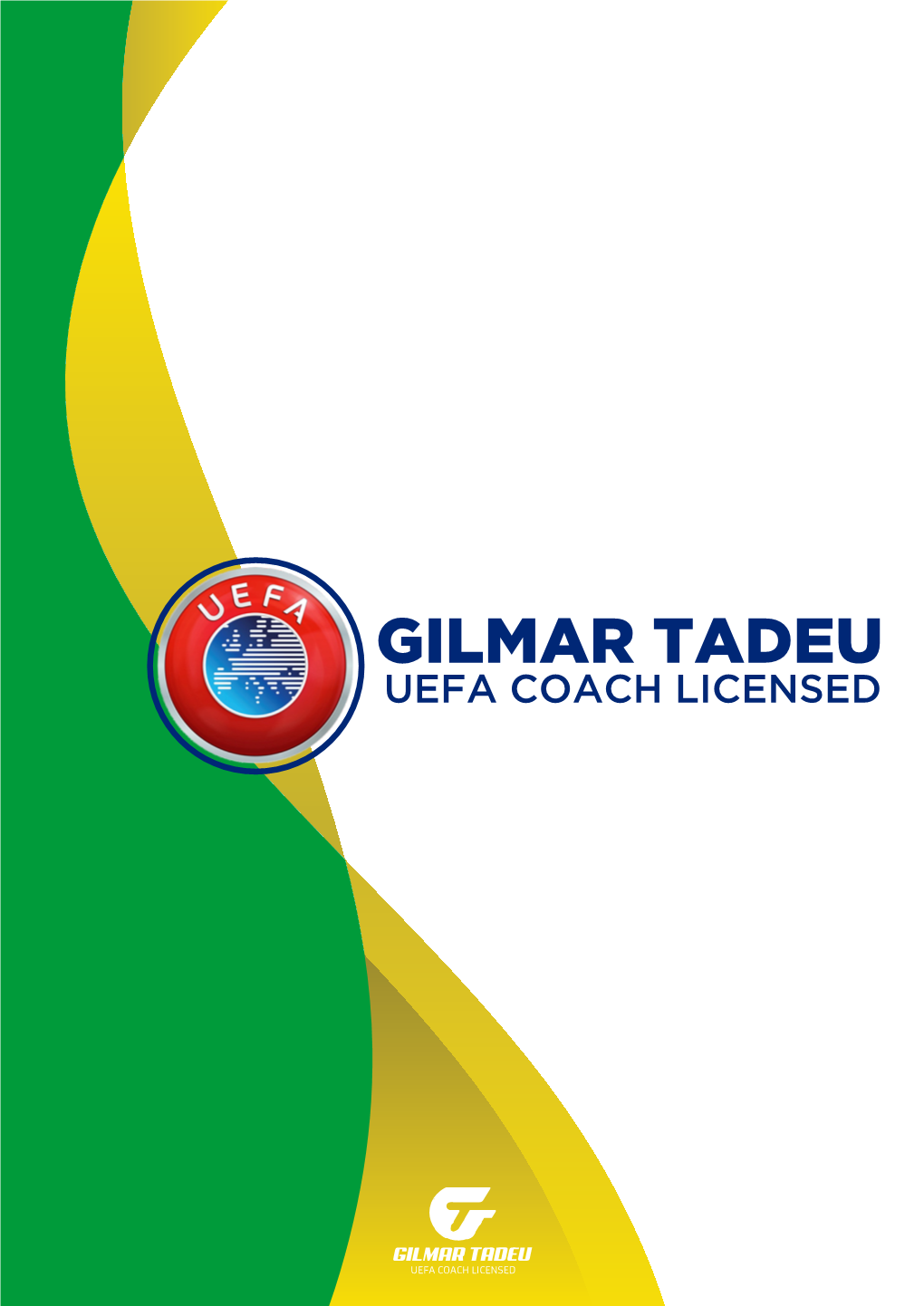 GILMAR TADEU UEFA COACH LICENSED Name: Gilmar Tadeu Da Silva D.O.B: 18/Nov/1970 Nationality: Brazilian