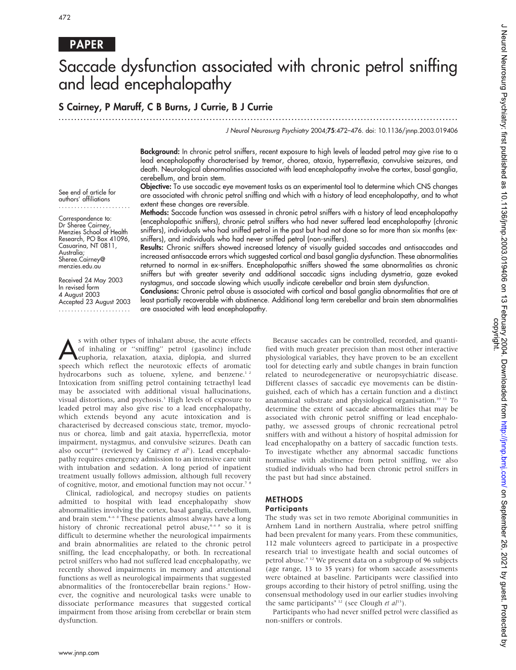 Saccade Dysfunction Associated with Chronic Petrol Sniffing and Lead Encephalopathy S Cairney, P Maruff, C B Burns, J Currie, B J Currie