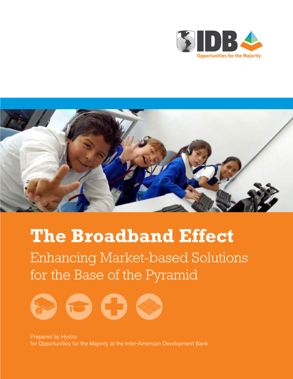 The Broadband Effect Enhancing Market-Based Solutions for the Base of the Pyramid