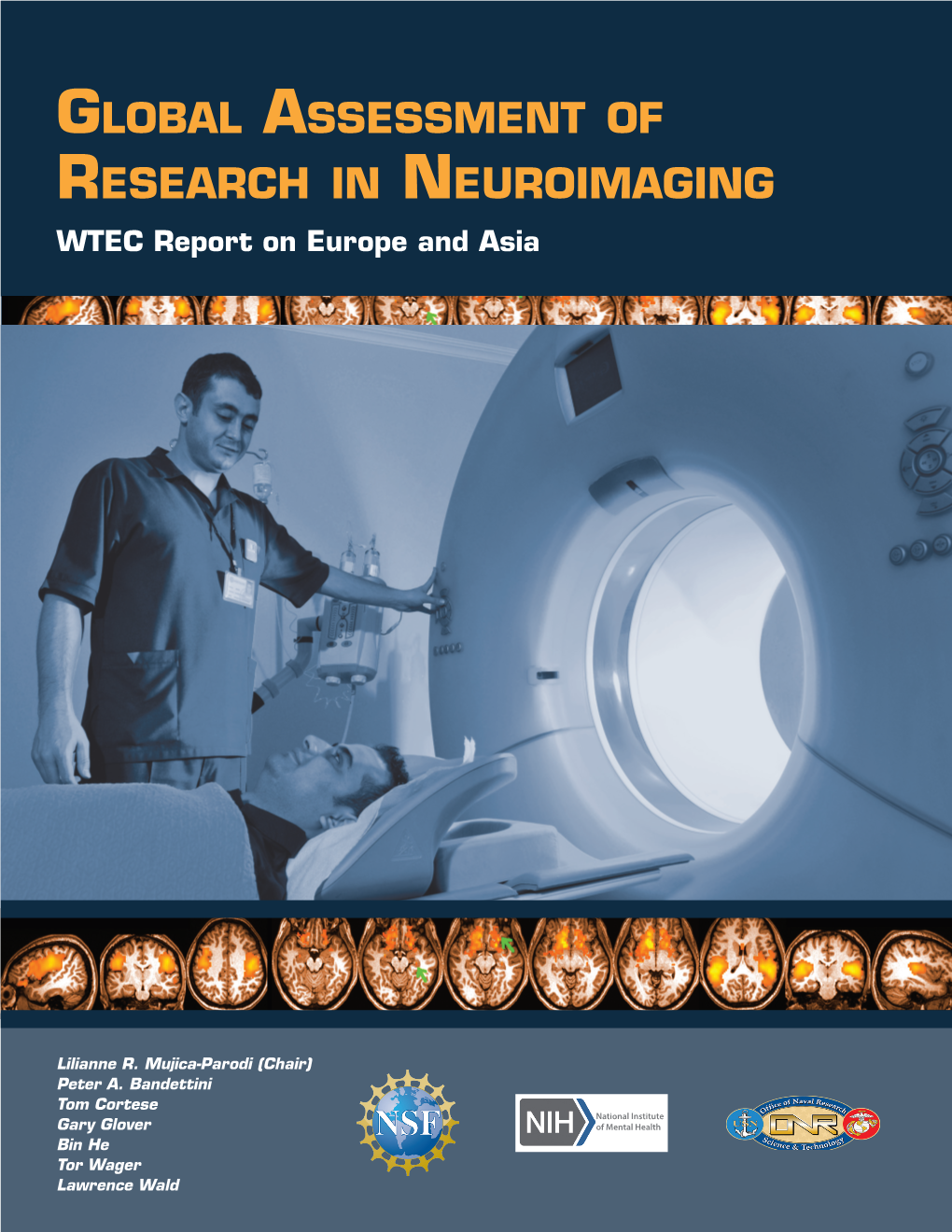 Global Assessment of Research in Neuroimaging WTEC Report on Europe and Asia Global Assessment of Research in Neuroimaging Global Assessment of Research