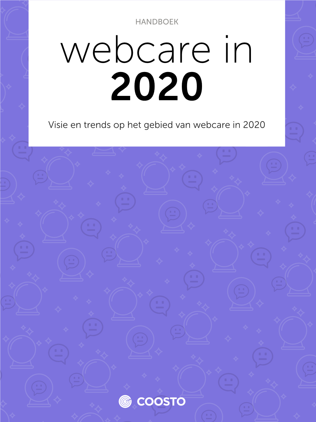 Visie En Trends Op Het Gebied Van Webcare in 2020 Webcare in 2020 - Visie En Trends Op Webcare-Gebied Richting 2020