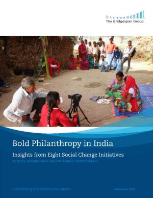 Bold Philanthropy in India Insights from Eight Social Change Initiatives by Pritha Venkatachalam, Niloufer Memon, and Donald Yeh