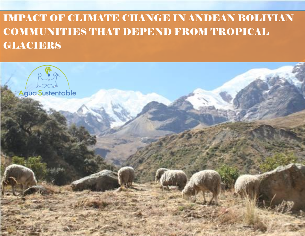 IMPACT of CLIMATE CHANGE in ANDEAN BOLIVIAN COMMUNITIES THAT DEPEND from TROPICAL GLACIERS Prepared By: Adriana Soto Trujillo Review and Complementation