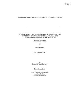 The Geographic Imaginary in Hawaiian Music Culture a Thesis Submitted to the Graduate Division of the University of Hawai'i in P