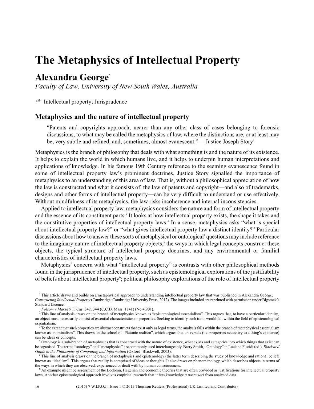 The Metaphysics of Intellectual Property Alexandra George* Faculty of Law, University of New South Wales, Australia