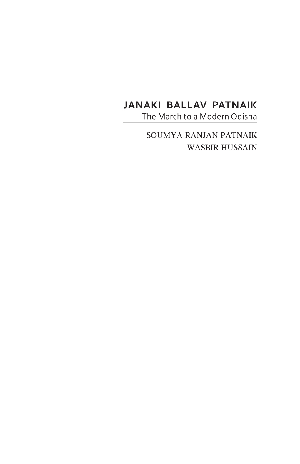 JANAKI BALLAV PATNAIK the March to a Modern Odisha