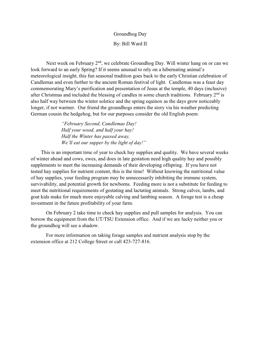 Groundhog Day By: Bill Ward II Next Week on February 2Nd, We Celebrate Groundhog Day. Will Winter Hang on Or Can We Look Forward