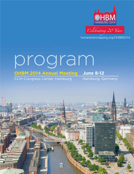 OHBM 2014 Annual Meeting June 8-12 CCH-Congress Center Hamburg Hamburg, Germany