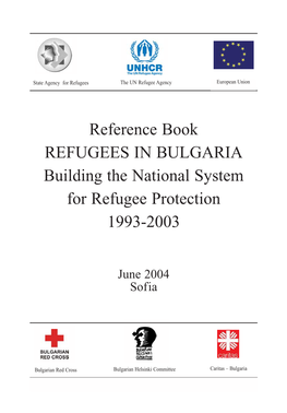 Reference Book REFUGEES in BULGARIA Building the National System for Refugee Protection 1993-2003