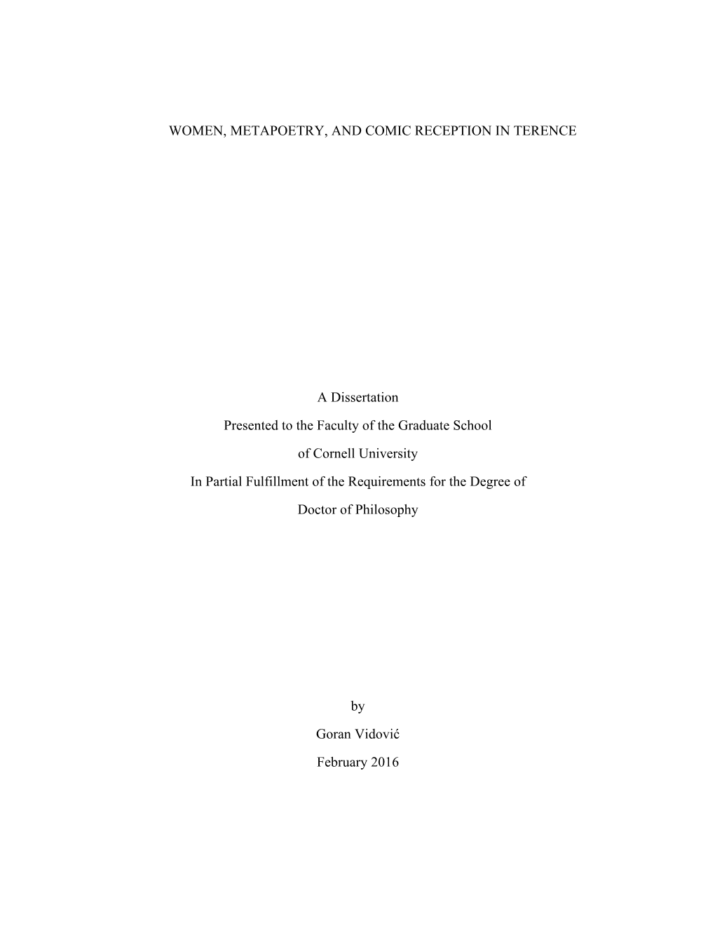 WOMEN, METAPOETRY, and COMIC RECEPTION in TERENCE a Dissertation Presented to the Faculty of the Graduate School of Cornell Univ