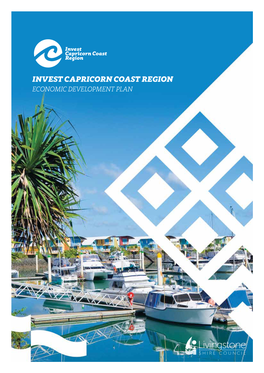 Invest Capricorn Coast Region Economic Development Plan a Message from the Mayor